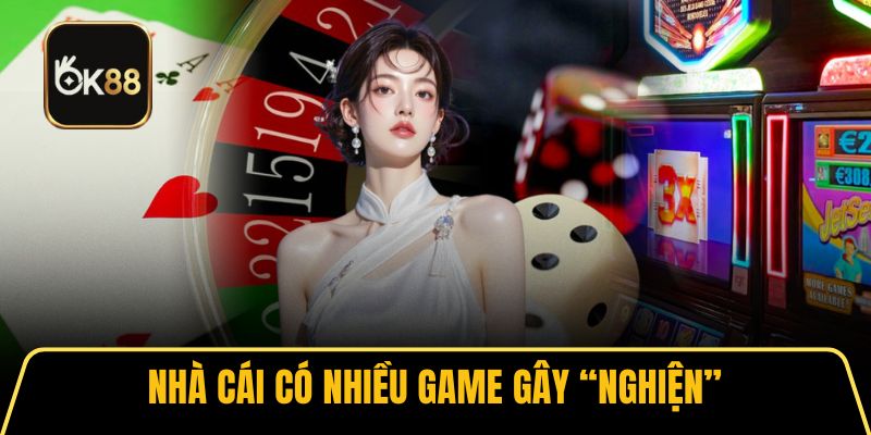 Trang chủ Nhà cái có nhiều game gây “nghiện”
