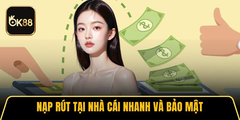 Trang chủ Nạp rút tại nhà cái OK88 nhanh và bảo mật