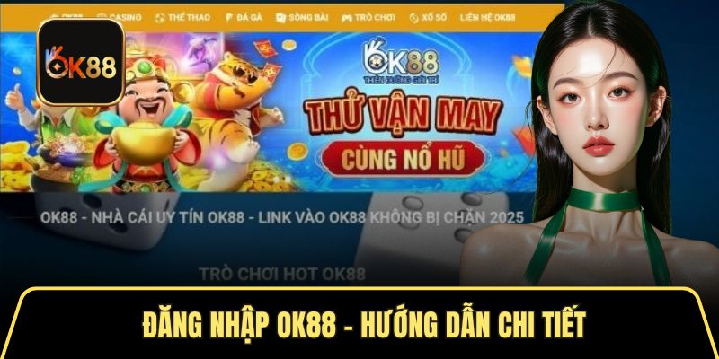Truy cập Website OK88 chính thức để đăng nhập 